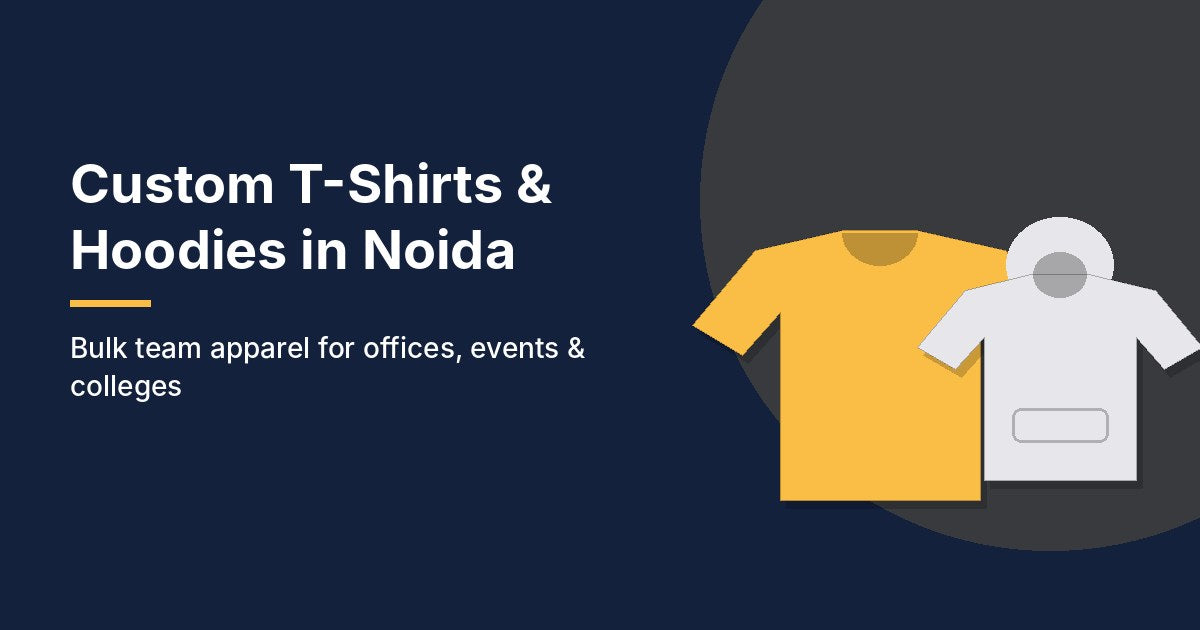 Custom T-Shirts & Hoodies in Noida